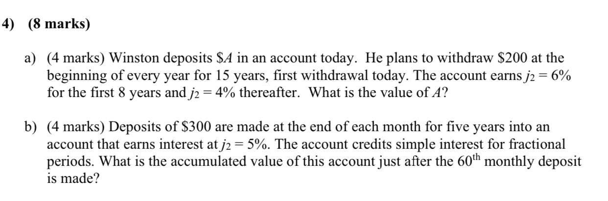 4) (8 marks) a) (4 marks) Winston deposits $A in an