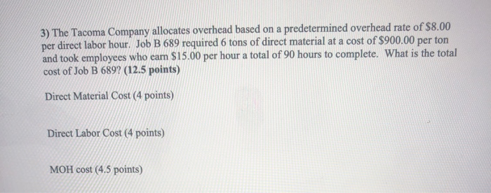  3) The Tacoma Company allocates overhead based on a predetermined overhead