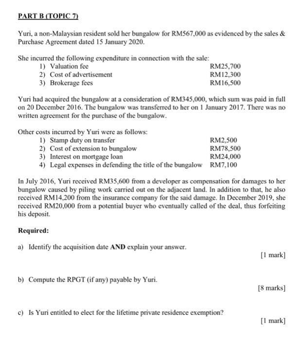 Answer c) only PART B (TOPIC 7) Yuri, a non-Malaysian resident sold