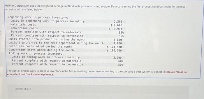  Haffner Corporation uses the weighted-average method in its process costing system.