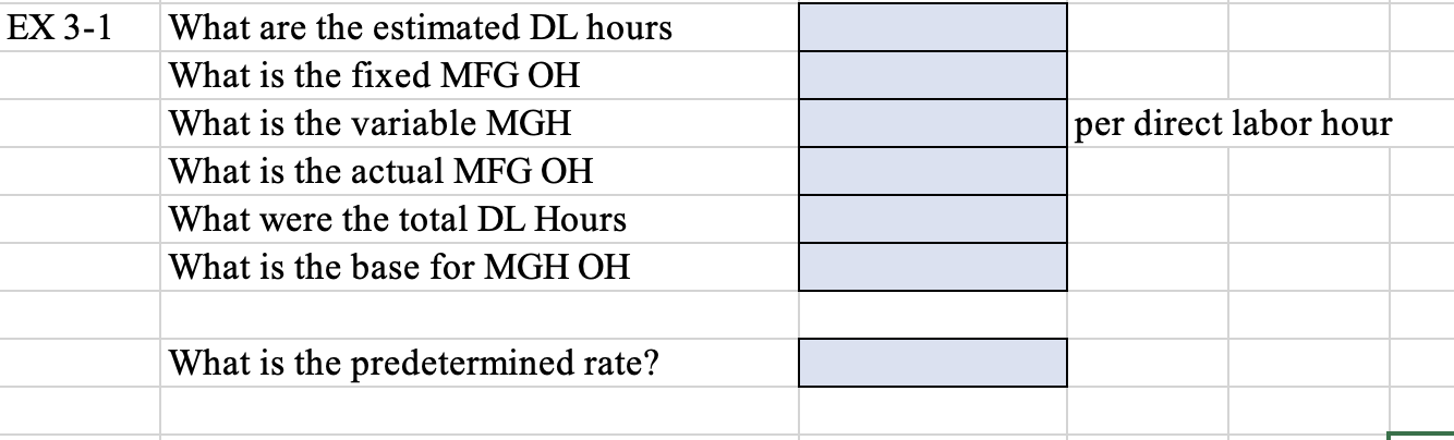 format EXERCISE 3-1 Compute the Predetermined Overhead Rate [L03-1] Harris Fabrics computes