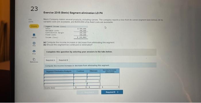  Exercise 23-8 (Static) Segment elimination LO P4 Marm Compory makes several