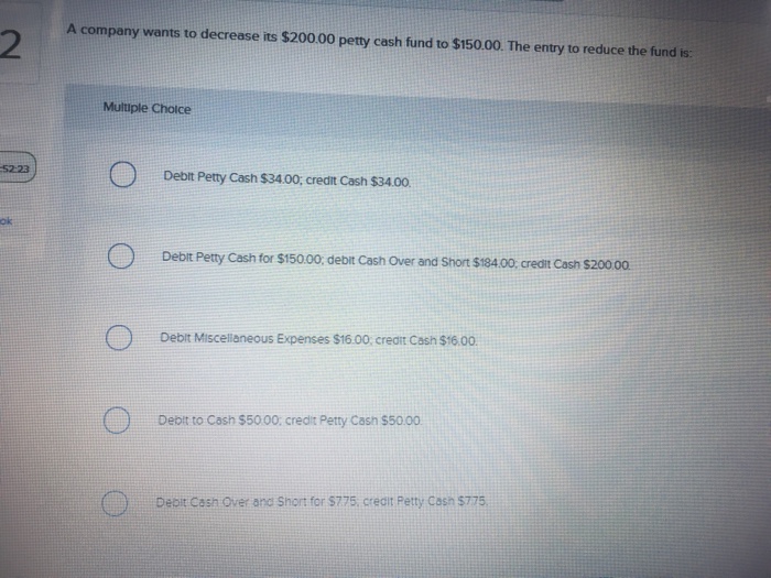  A company wants to decrease its $20000 petty cash fund to