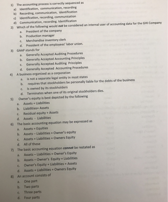  1) The accounting process is correctly sequenced as a) Identification, communication,