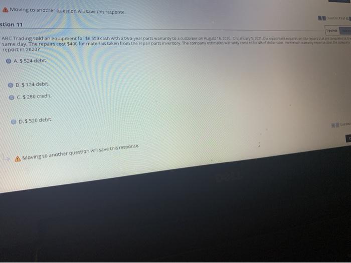  Moving to another question will save this response stion 11 ABC