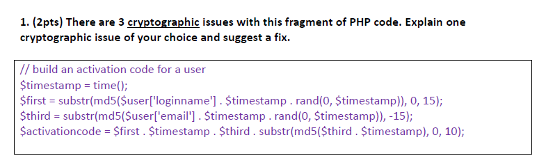 1. (2pts) There are 3 cryptographic issues with this fragment of