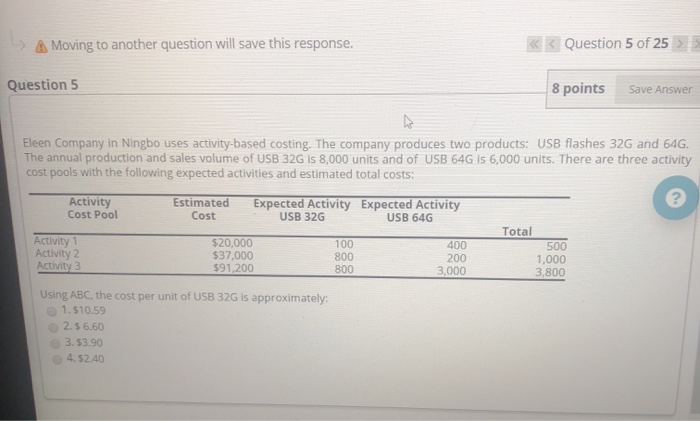  Moving to another question will save this response. Question 5 8