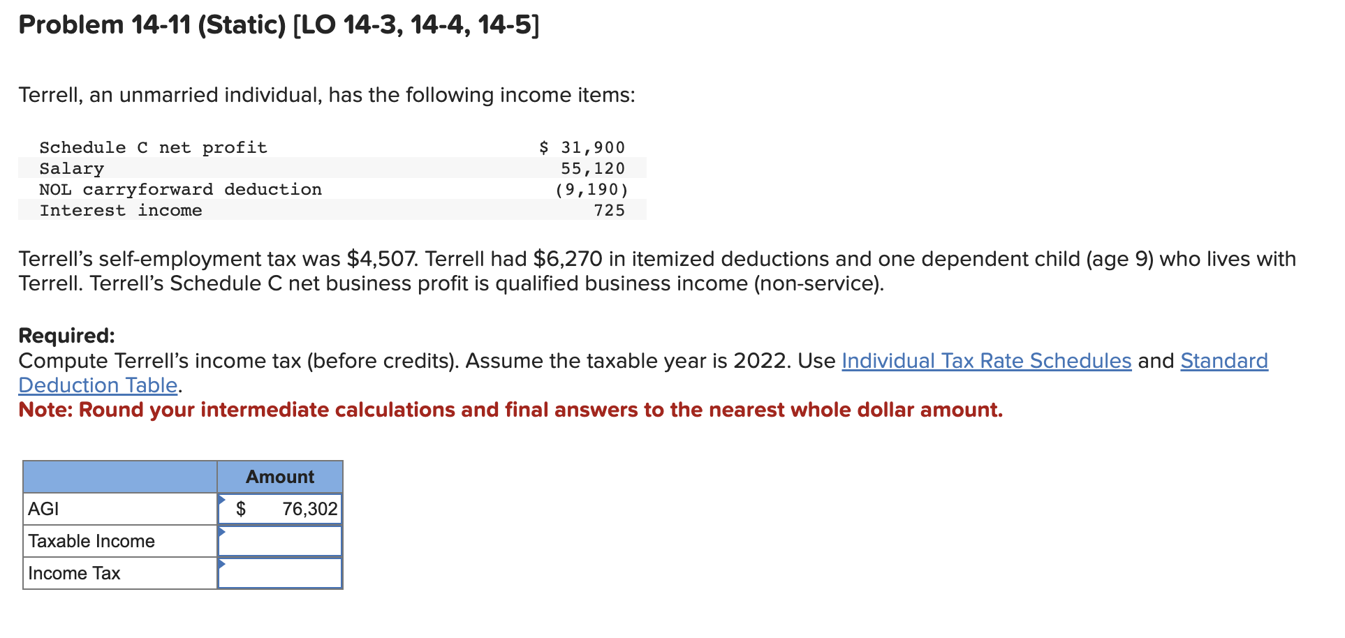 PLEASE HELP SOLVE TAXABLE INCOME!! Problem 14-11 (Static) [LO 14-3, 14-4, 14-5]