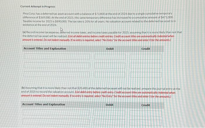  Current Attempt in Progress Pina Corp has a deferred tax asset