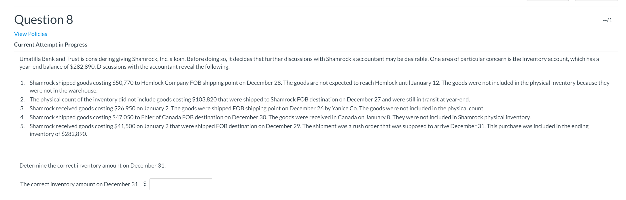  Question 8 --/1 View Policies Current Attempt in Progress Umatilla Bank