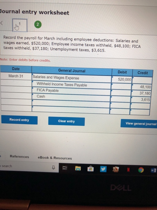  ournal entry worksheet 2 Record the payroll for March including employee