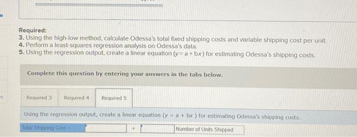 following data are avallable regarding units shipped and total shipping costs: Required: