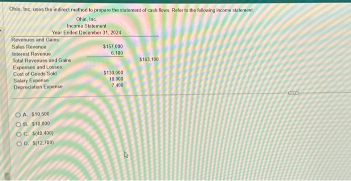 cash flows. Refer to the following income statement. Ohio, Inc. Income Statement