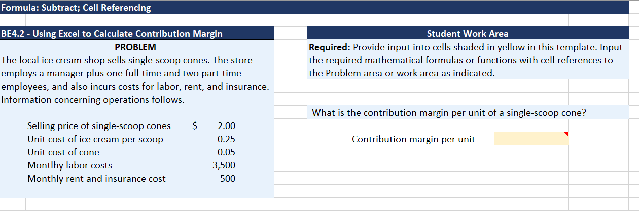  Formula: Subtract; Cell Referencing BE4.2 - Using Excel to Calculate Contribution