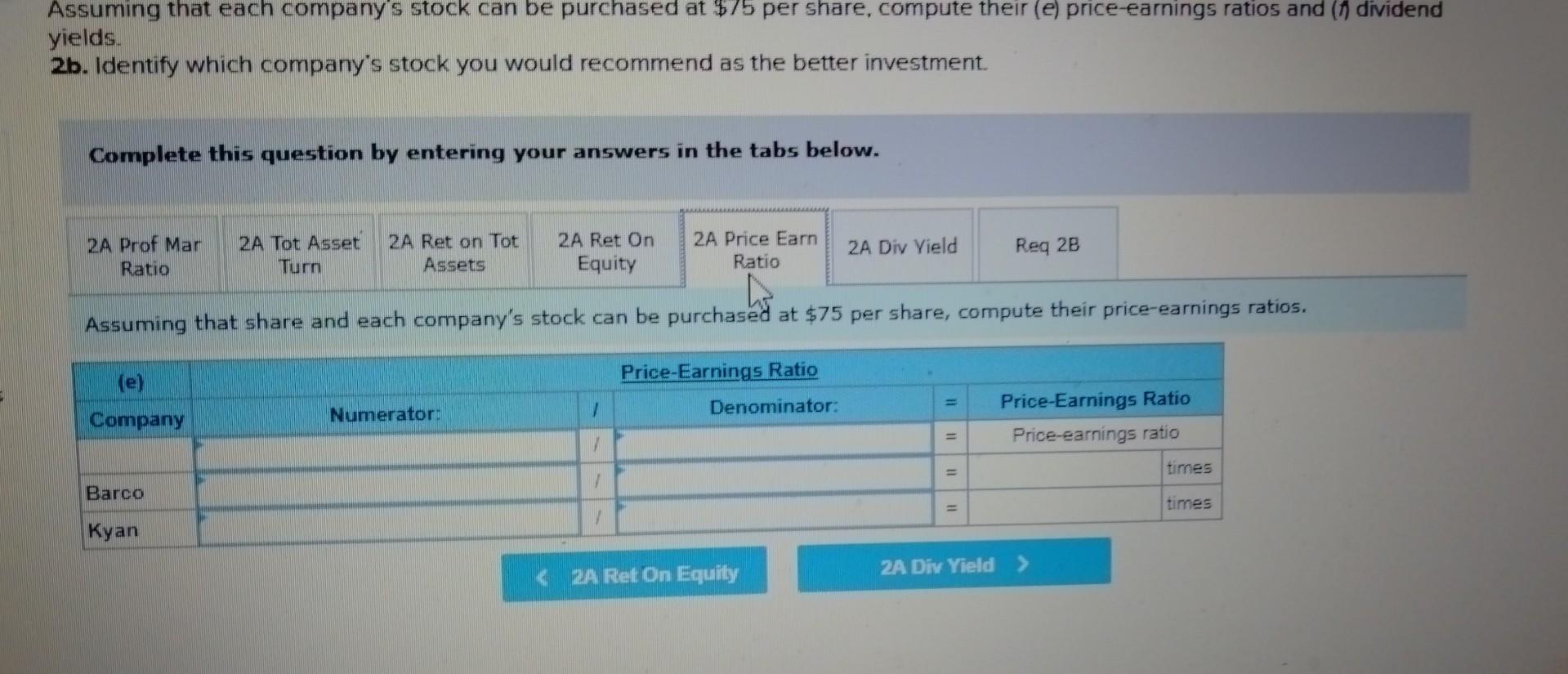 (g) return on equity. 2o. For both companies compute the (a) profit