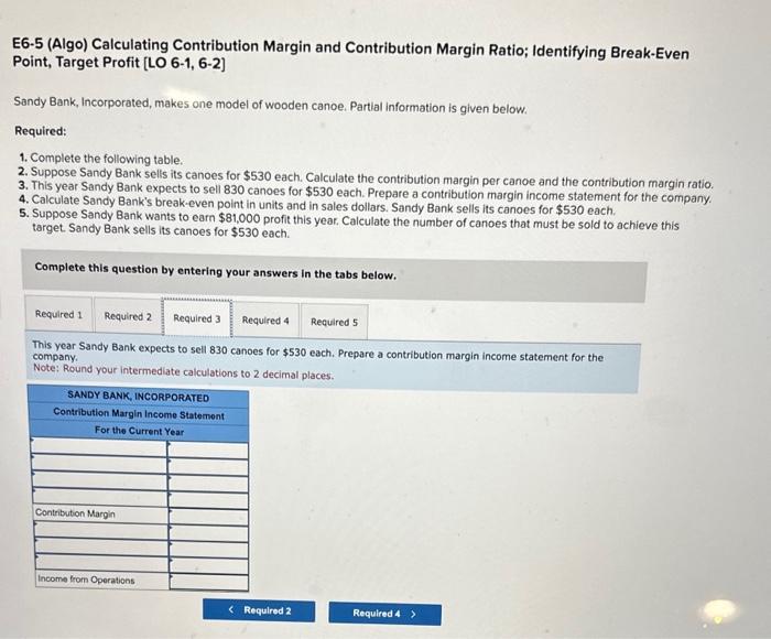 of wooden canoe. Partial information is given below. Required: 1. Complete the