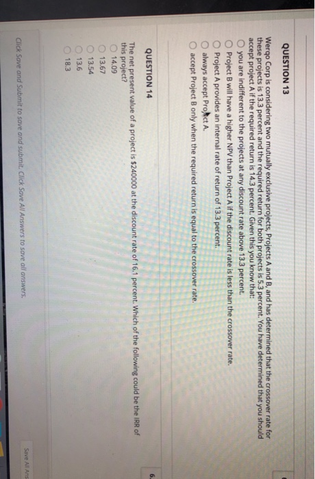  QUESTION 13 Werqo Corp is considering two mutually exclusive projects, Projects