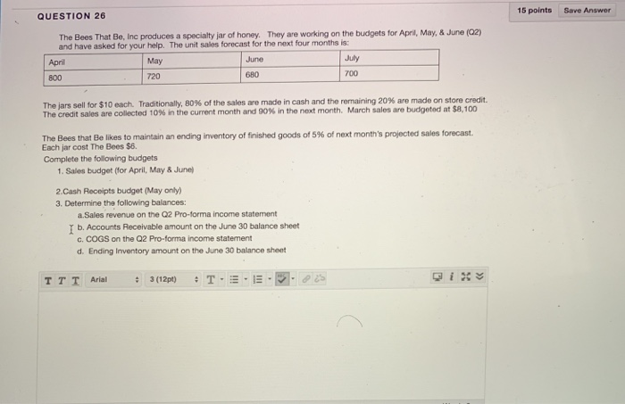  15 points Save Answer QUESTION 26 The Bees That Be, Inc