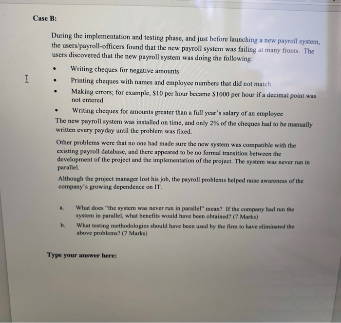  Case B: 1 . During the implementation and testing phase, and
