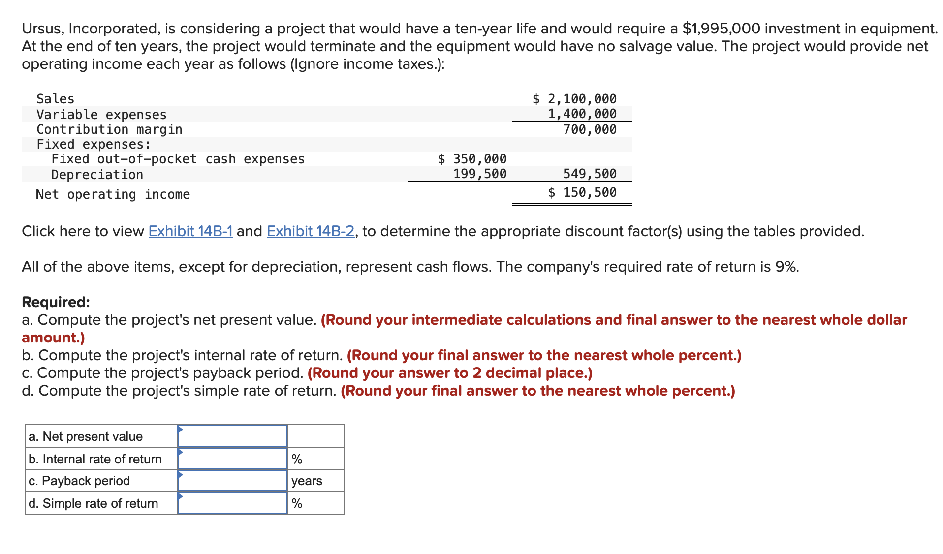 worth 30 points I need the correct answer Ursus, Incorporated, is considering