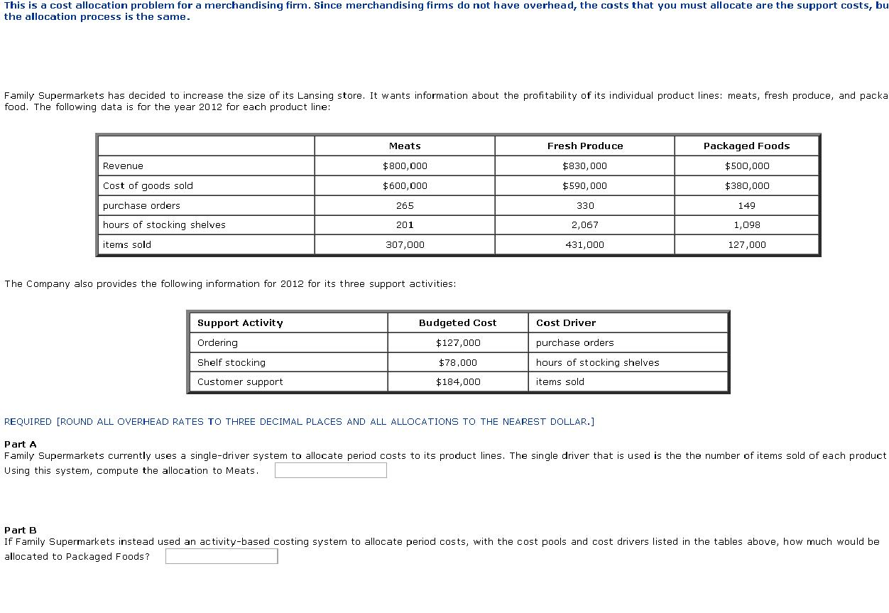 This is a cost allocation problem for a merchandising firm. Since