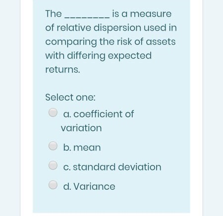 negative) the correlation between asset returns. Select one: a. the less the