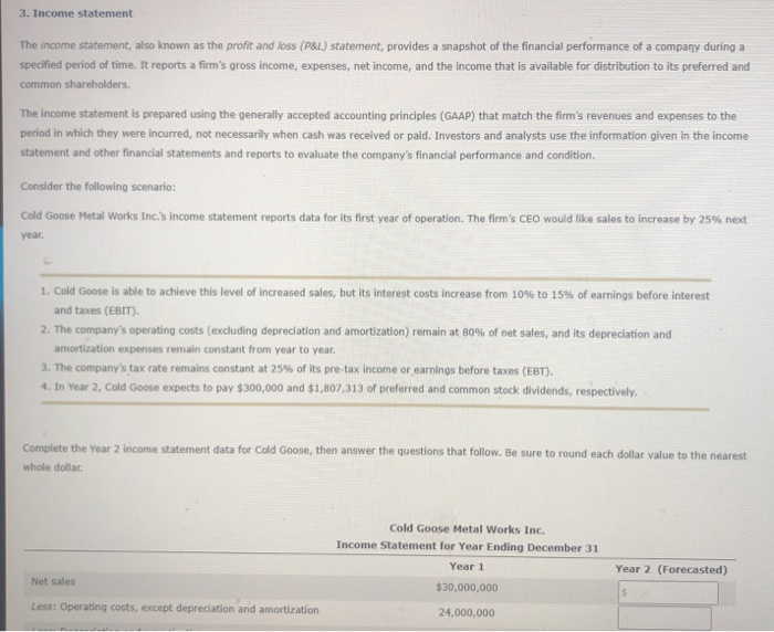  plz answer all 3. Income statement The income statement, also known