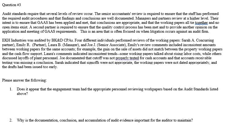 Please help me with these questions. Question #3 Audit standards require that