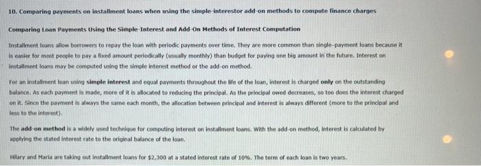 need help on this 10. Comparing payments on installment loans when using
