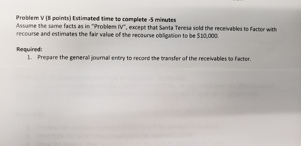 March of 2018, the Santa Teresa Glass company factored accounts receivable that