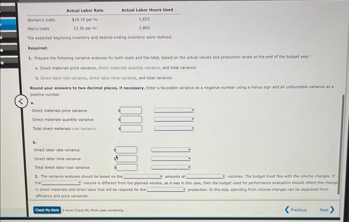 Company makes women's and men's coats. Both products require filler and lining