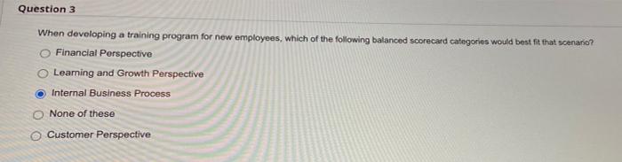  thats all the information Question 3 When developing a training program