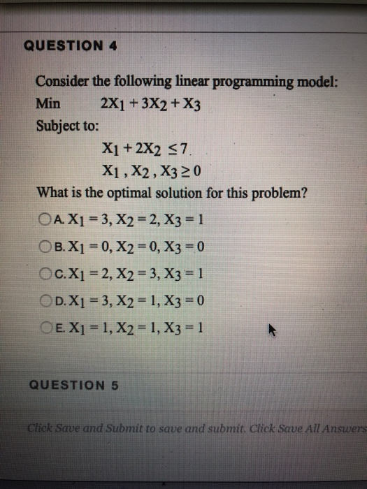  QUESTION 4 Consider the following linear programming model: Min 2X1 +