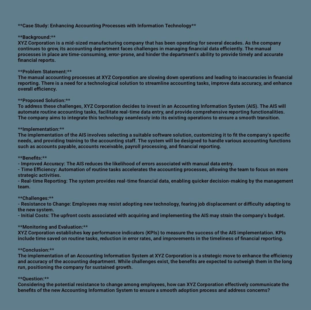 **Case Study: Enhancing Accounting Processes with Information Technology** **Background:** XYZ Corporation