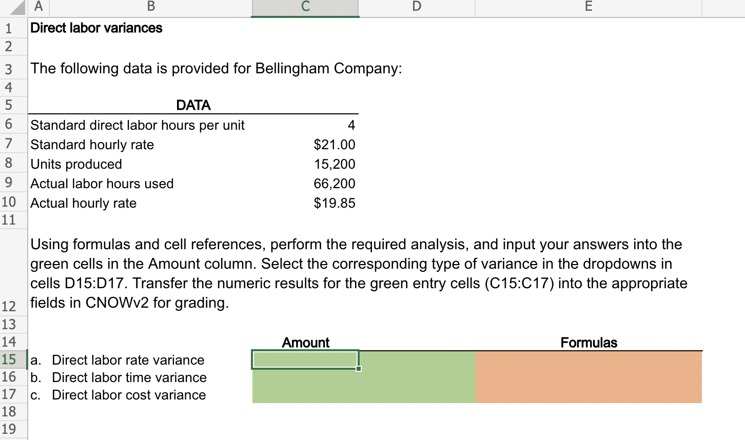  The following data is provided for Bellingham Company: Using formulas and