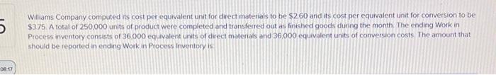  5 Williams Company computed its cost per equivalent unit for direct