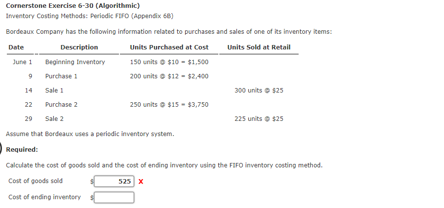 Cornerstone Exercise 6-30 (Algorithmic) Inventory Costing Methods: Periodic FIFO (Appendix 6B)