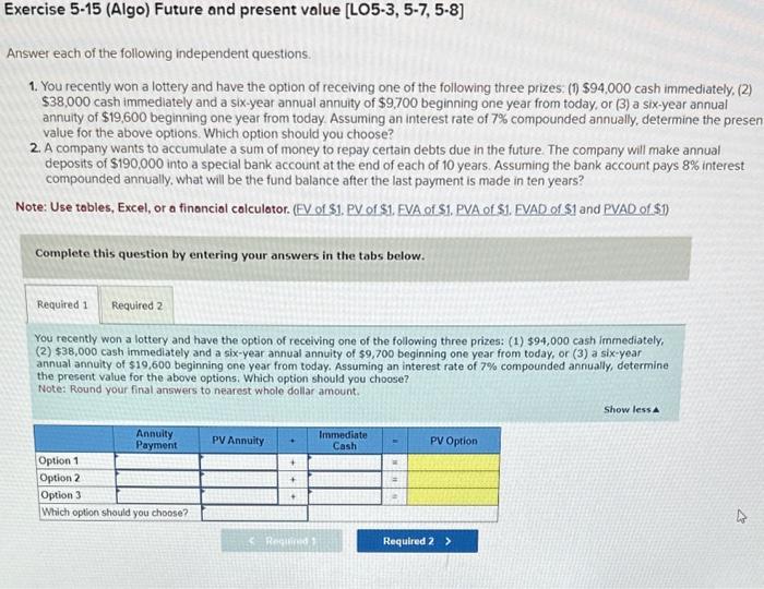  Exercise 5-15 (Algo) Future and present value [LO5-3, 5-7, 5-8] Answer