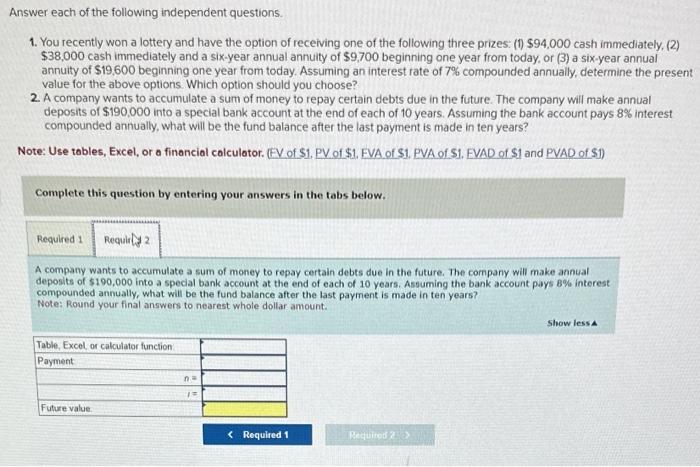 each of the following independent questions. 1. You recently won a lottery