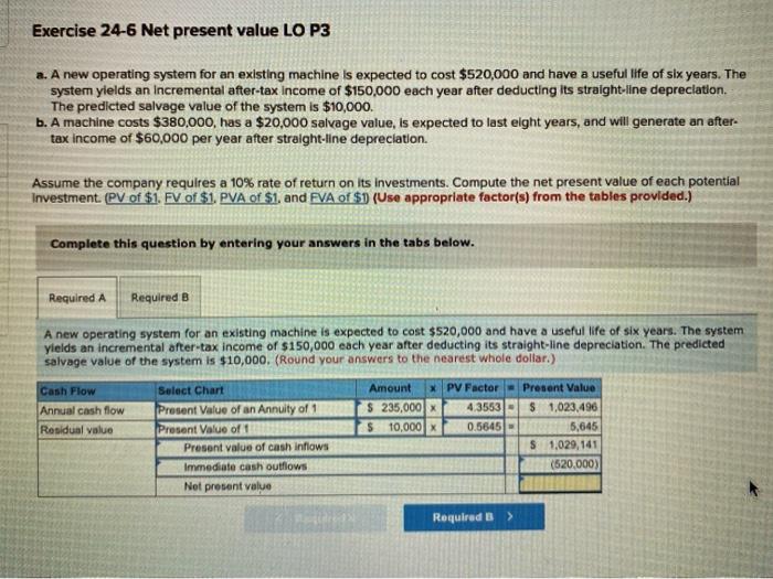  Exercise 24-6 Net present value LO P3 a. A new operating