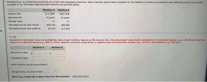  Marigold Corp. is considering purchasing one of two new processing machines.