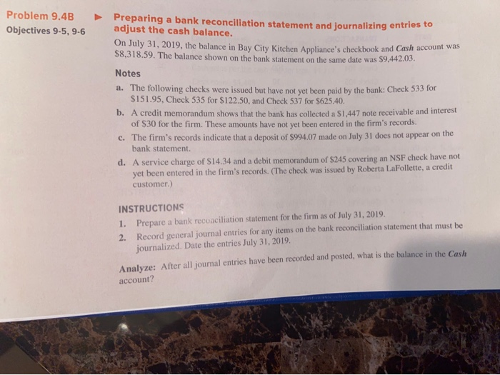  Problem 9.4B Objectives 9-5, 9-6 Preparing a bank reconciliation statement and