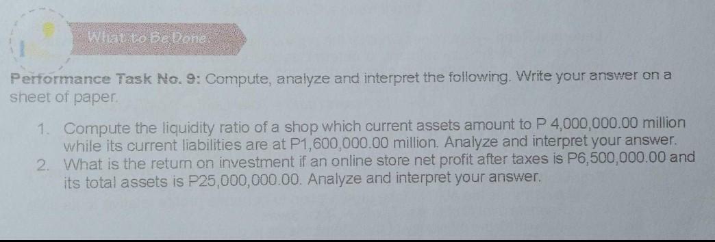  WItatto Be Done, Performance Task No. 9: Compute, analyze and interpret