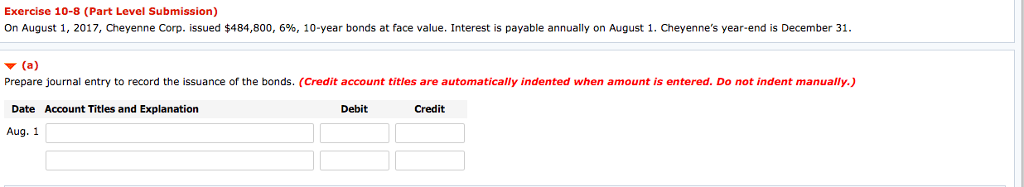 Exercise 10-8 (Part Level Submission) On August 1, 2017, Cheyenne Corp.