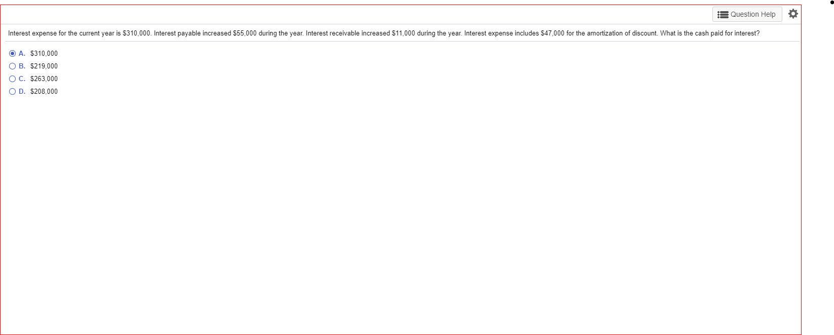= Question Help Interest expense for the current year is $310,000.