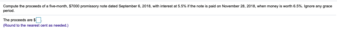 Compute the proceeds of a five-month, $7000 promissory note dated September
