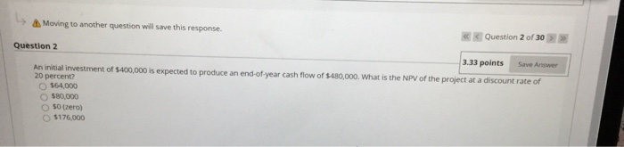  Moving to another question will save this response. Question 2 of