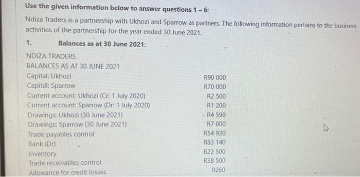  Use the given information below to answer questions 1 - 6: