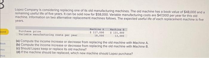 replace its old machine? (d) If the machine should be replaced, which
