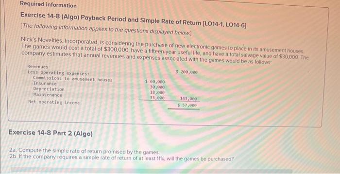  Required information Exercise 14-8 (Algo) Payback Period and Simple Rate of